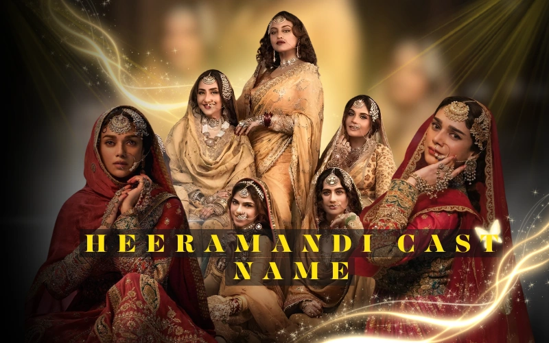 Heeramandi Cast Name With Photo: Complete Cast List You Must See